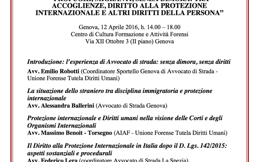 12.04.16  Genova: “Profughi, Migranti e Senza Dimora: tra accoglienza, diritto alla protezione internazionale e altri diritti della persona”