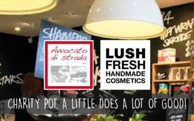 ❤ Lush Corso Buenos Aires Milano: “Charity Pot Party per Avvocato di strada”
