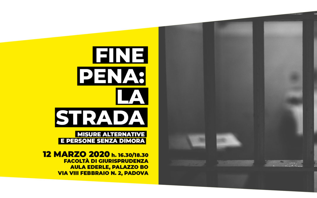 12 marzo 2020, Padova: “Fine pena: la strada”