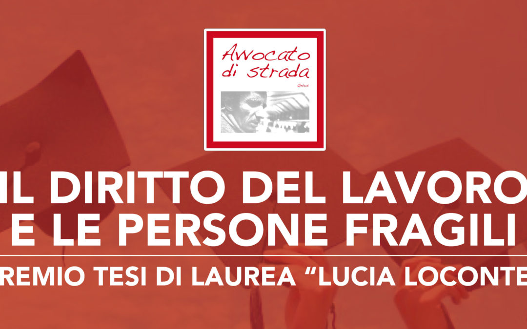 Un bando alla memoria dell’Avv. Lucia Loconte. Premio di laurea alle tesi in diritto del lavoro dedicate alle persone fragili