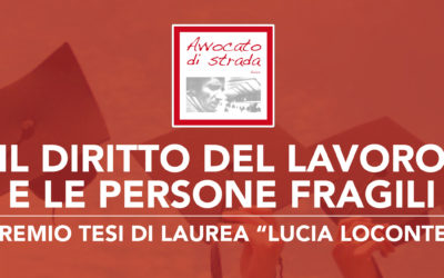 Un bando alla memoria dell’Avv. Lucia Loconte. Premio di laurea alle tesi in diritto del lavoro dedicate alle persone fragili