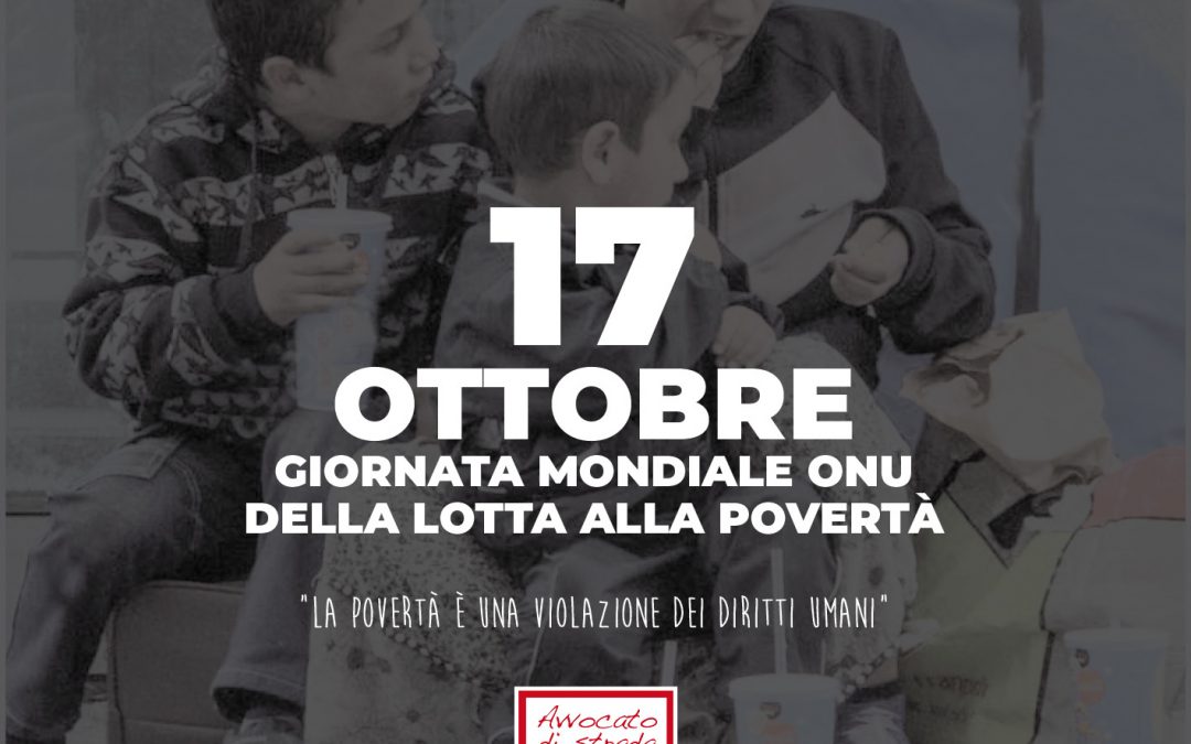 COMUNICATO STAMPA Giornata Mondiale della Lotta alla Povertà. Avvocato di strada: “Non lasciamo indietro gli ultimi”