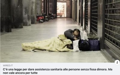 Wired: “Assistenza sanitaria alle persone senza fissa dimora, la legge c’è ma non vale ancora per tutti”