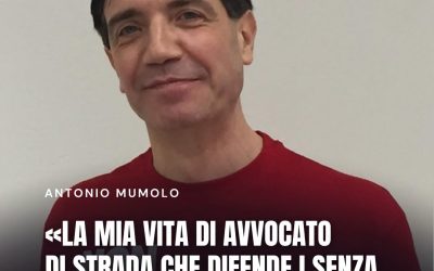 Antonio Mumolo: “La mia vita di Avvocato di strada”