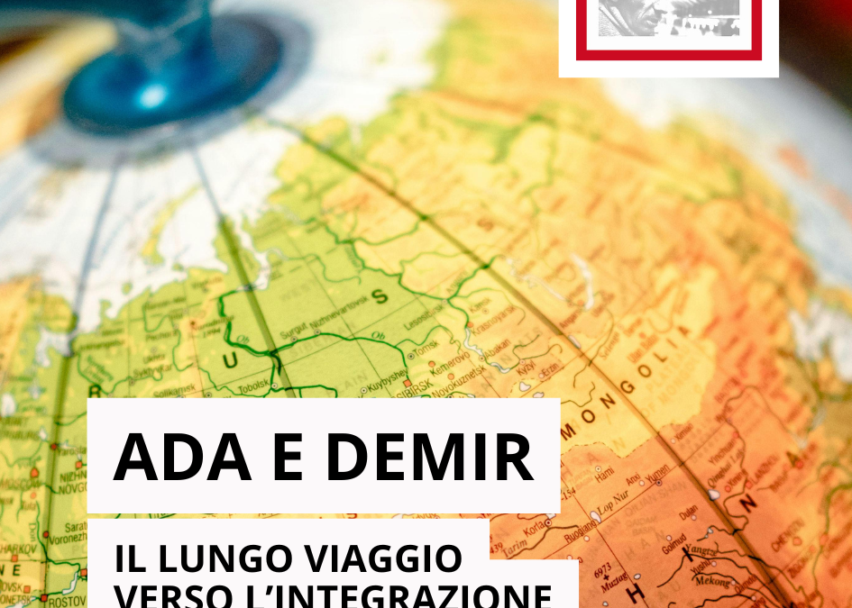 Ada e Demir. Il lungo viaggio verso l’integrazione